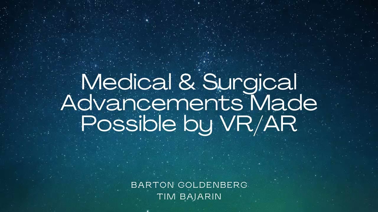 Medical & Surgical Advancements Made Possible by VR and AR