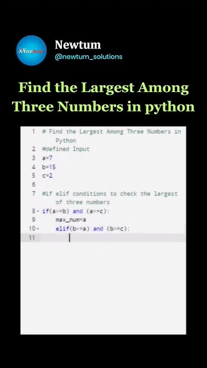 Find The Largest Among Three Numbers in Python. #newtum #pythontutorial ...