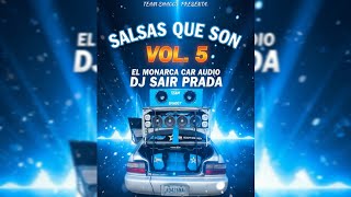 SALSAS QUE SON VOL 5 🩵 - TEAM SHAGGY - EL MONARCA CAR AUDIO - DJ SAIRPRADA 🔥