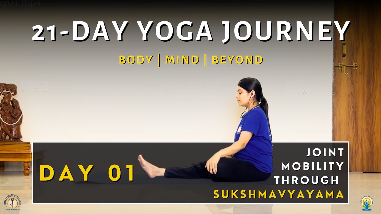 Day 1 | Joint Mobility through Sukshma Vyayama | 35-Min Yoga Class | 21-Day Yoga Journey