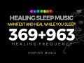 369hz   936hz frequency | HEALING SLEEP MUSIC | manifest and heal while you sleep | Black screen