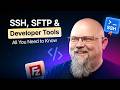 SSH, SFTP &amp; Developer Tools  Everything You Need to Know