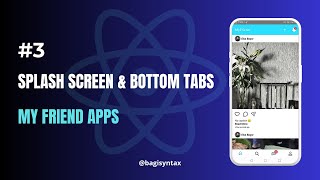 MyFriend Apps: Part 3 Splash Screen & Bottom Tabs | React Native