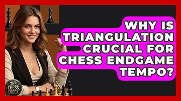 Why Is Triangulation Crucial For Chess Endgame Tempo? - The Chess Codex