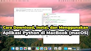 Cara Download, Instal, dan Menggunakan Python di MacBook | TUTORIAL LENGKAP!