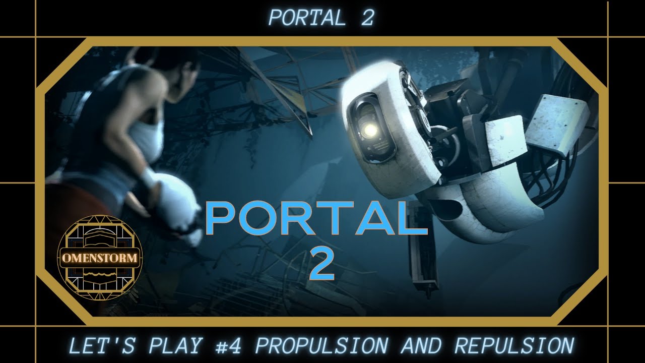 Portal 2 (Let's Play #4) Propulsion and Repulsion - YouTube