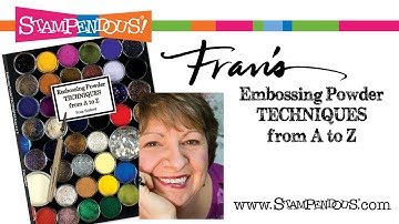 Embossing Powder Techniques from A to Z