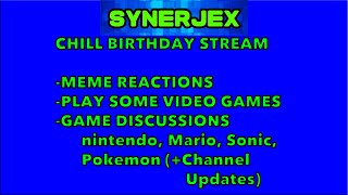 Chill Synerjex Birthday Stream Meme Reactions