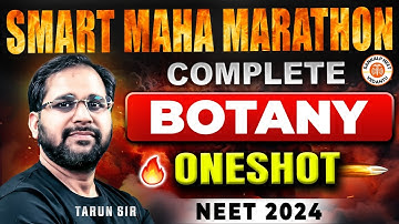 COMPLETE BOTANY IN ONE SHOT | NEE 2024 | SMART MAHA MARATHON | NEET BOTANY ONE SHOT BY TARUN SIR