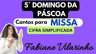 Cantos para missa: 5° DOMINGO  DA PÁSCOA, ANO A 2026