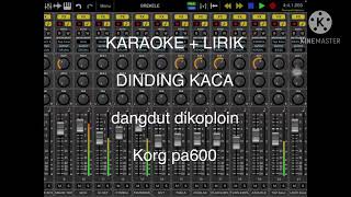 DINDING KACA (cover) KARAOKE LIRIK dangdut dikoploin ORGAN TUNGGAL KORG PA600