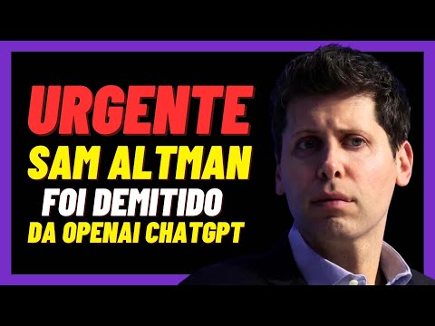 URGENTE: Sam Altman CEO da Openai ChatGPT foi Demitido Hoje