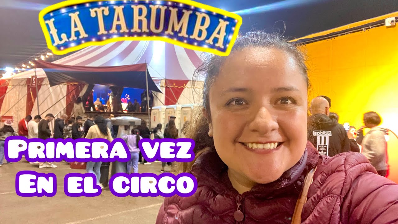 La Tarumba: Fuimos al circo por primera vez