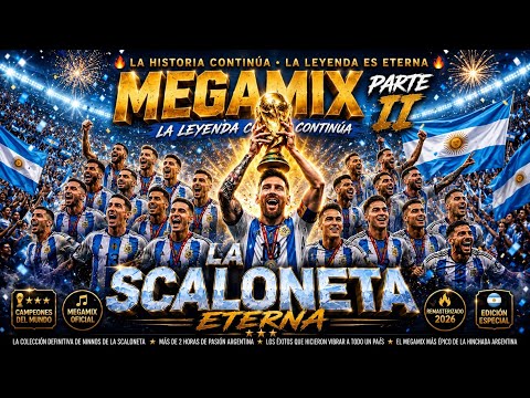 🇦🇷🔥 MEGAMIX SCALONETA ETERNA – PARTE II | CUMBIAS Y CUARTETOS DE LA SELECCIÓN ARGENTINA 🔥🇦🇷