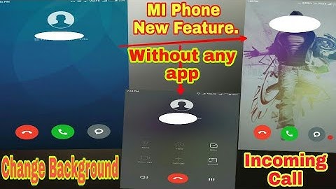 Change Incoming Call Background | Mi Phone New Feature |