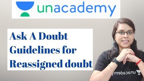 Unacademy (Ask A Doubt) New Policy Implementation/Guidelines for Reassigned Doubt/#sudakshinatiwari