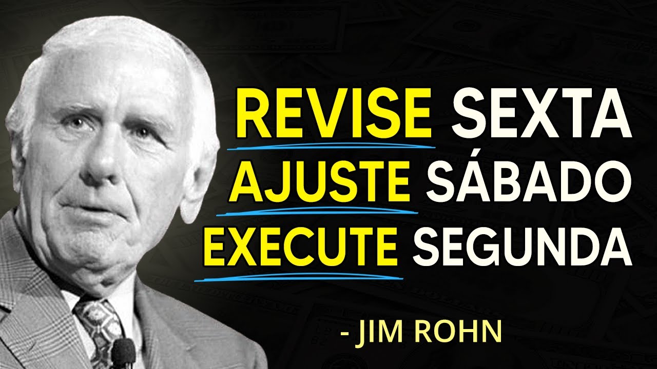 JIM ROHN: 12 Regras de Rotina que Organizam Sua Semana e Aumentam Produtividade Real