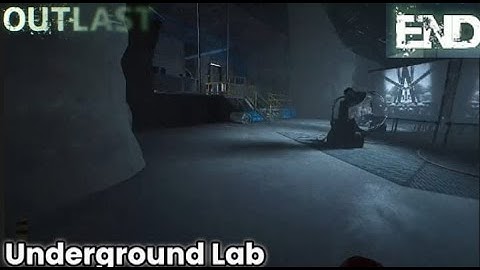 Outlast Chapter 8: Underground Lab | Gameplay Walkthrough
