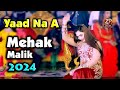 Yaad Na Aa | Mehak Malik | Dance Performance 2024 - Zafar Production
