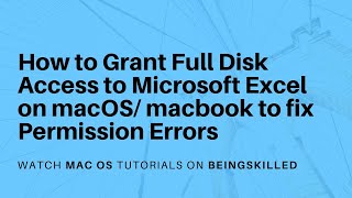 How to Grant Full Disk Access to Microsoft Excel on macOS/ macbook to fix Permission Errors