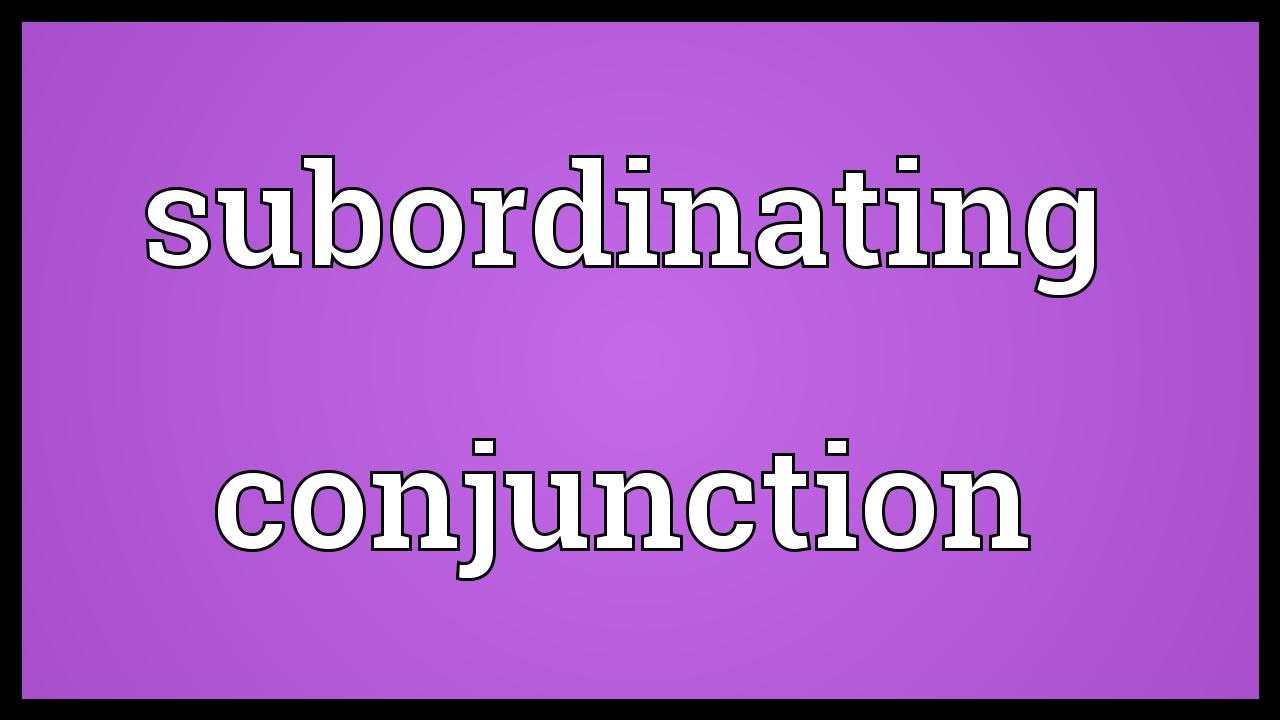 subordinating-conjunction-meaning-youtube