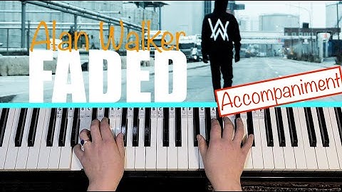 FADED - Alan Walker Piano Chords Accompaniment Tutorial