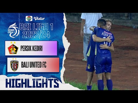 Persik Kediri VS Bali United FC - Highlights | BRI Liga 1 2023/2024