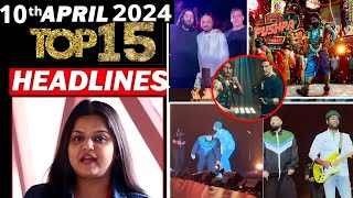 Top 15 Big News of Bollywood | 10th April 2024 | Salman Khan, BMCM, Badshah