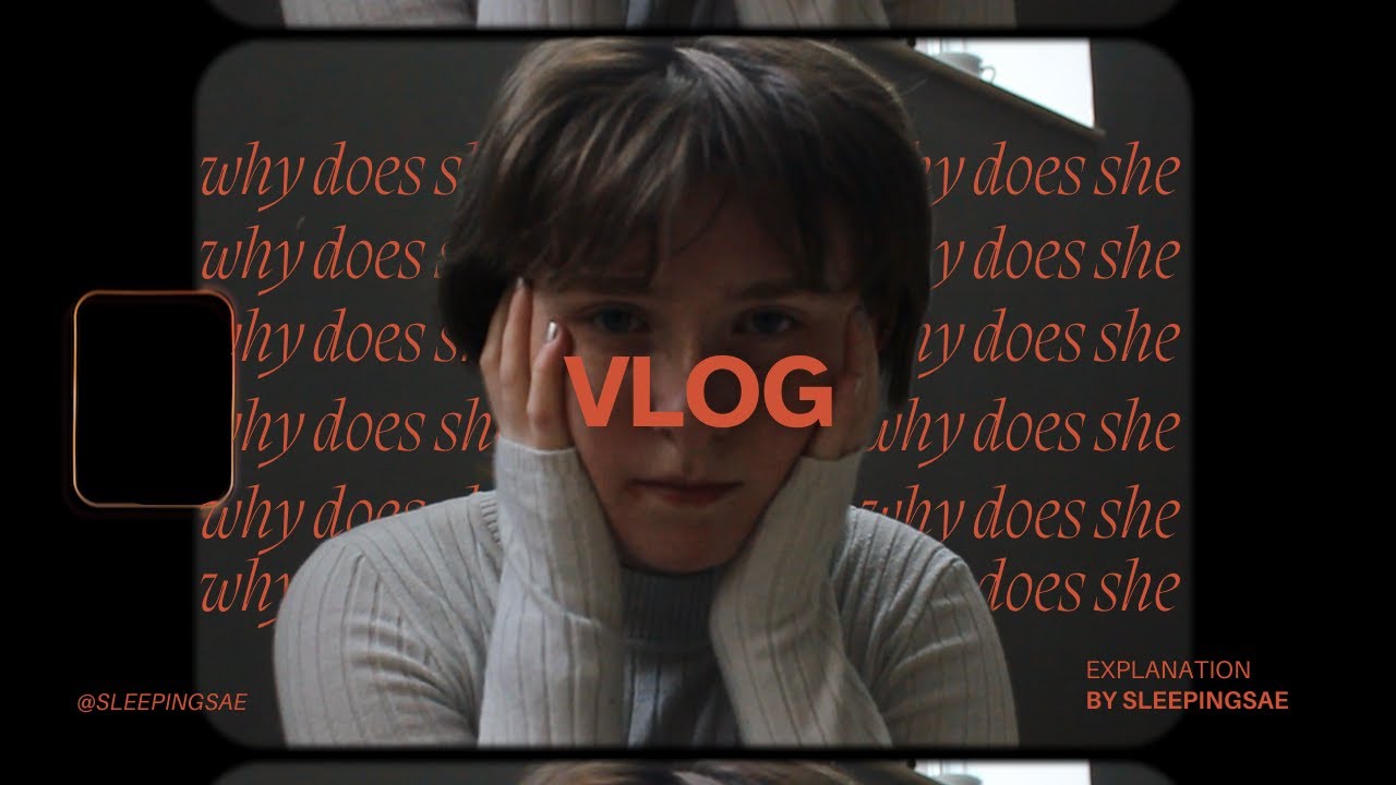 Why Does She Vlog?