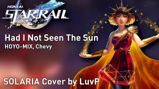 【SOLARIA】 Had I Not Seen The Sun 【Synthesizer V Cover】