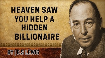 Heaven Saw You Help a Hidden Billionaire – A Life-Changing Truth,#heavensawyou,#poweroflove,#CSLewis