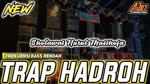 DJ TRAP HADROH NURUL MUSTOFA | CEK SOUND SHOLAWAT TERBARU 2023