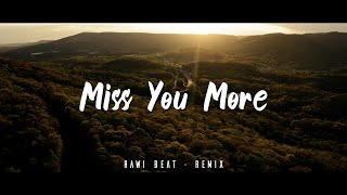 DJ SLOW !!! Rawi Beat - Miss You More - Part 2 ( Slow Remix )