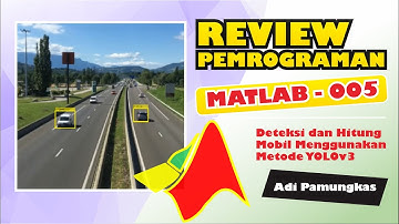 Review Pemrograman MATLAB - 005 - Aplikasi Pendeteksi dan Penghitung Mobil Menggunakan Metode YOLOv3