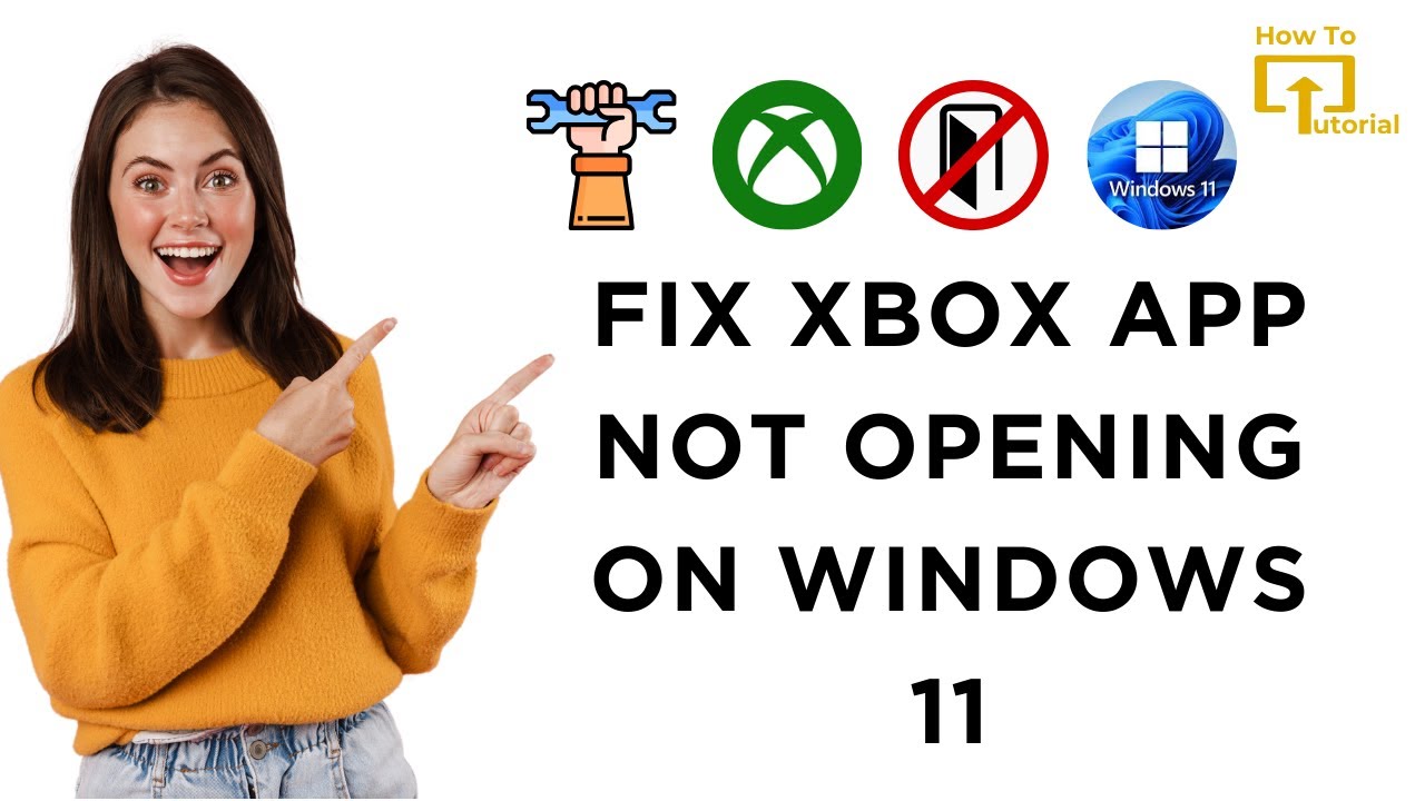 How to Fix Xbox App Not Opening on Windows 11