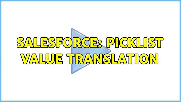 Salesforce: Picklist value translation