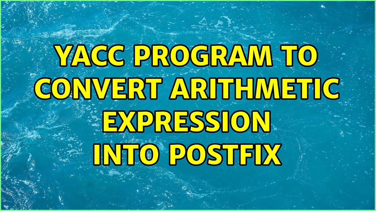 yacc program to convert arithmetic expression into postfix (3 Solutions ...