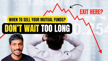 7 Reasons to EXIT Mutual Funds or STOP SIP | When To Sell Mutual Funds?