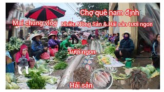 Mai Chung vlog/ Khám Phá Chợ Nghĩa Lâm Nghĩa Hưng Nam Định Có Nhiều Nông Sản Và Hải Sản Tươi Ngon