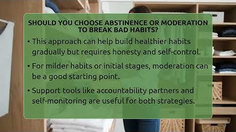 Should You Choose Abstinence Or Moderation To Break Bad Habits? - Habit Hacks Hub
