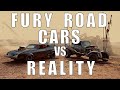 Fury Road Cars vs REALITY