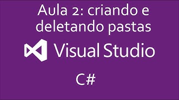 C# - Aula 2 - Criando e deletando pastas
