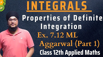 Ex 7.12 ML Aggarwal Ch 7 | Properties of Definite Integration | Class 12th Applied Maths | IDS Sir