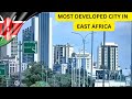This Is Nairobi East Africa S Most Developed City Will Shock You This Is Nairobi East Africa S Most Developed City Will Shock You