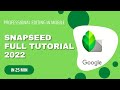  full pro snapseed tutorial in 25 min  2022 snapseed tutorial  snapseed tips and tricks 2022