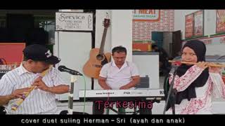 instrumen suling TERKESIMA - Rhoma iramacover Herman - Sri Ayah dan Anak + Ulawelekton kapuas