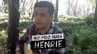 Henrie | No Pido Nada