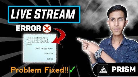 How To Fix prism Live Streaming Problem || Prism YouTube Error || DG Techs