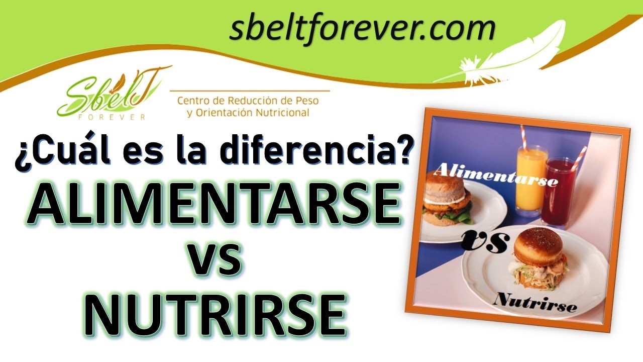 🟢 Alimentarse o Nutrirse, ¿Qué es mejor? - YouTube