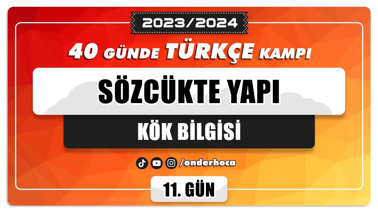 41) SÖZCÜKTE YAPI - KÖK BİLGİSİ / DİL BİLGİSİ KAMPI / Önder Hoca
